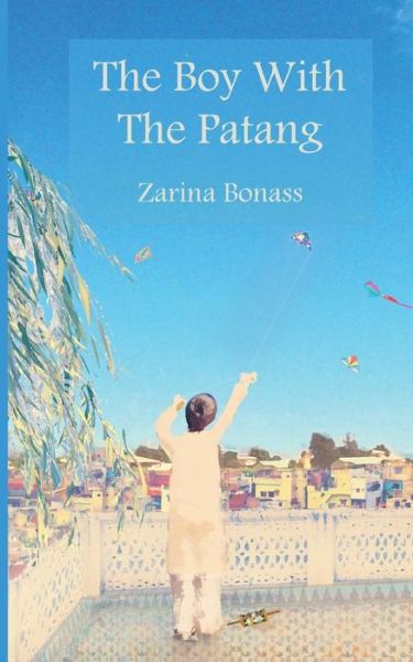 Cover for Zarina Bonass · The Boy with the Patang (Paperback Book) (2015)