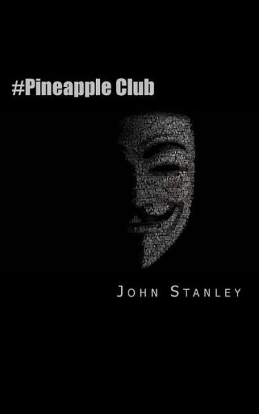 Cover for John Stanley · #pineapple Club: Hackers Hunting Paedophiles (Paperback Book) (2015)