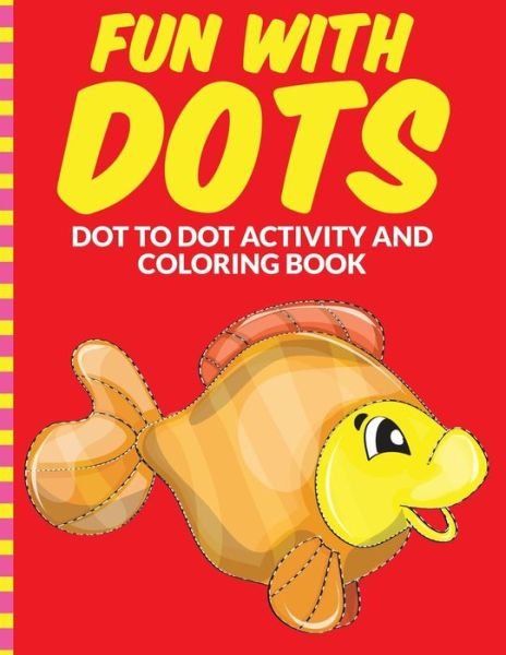 Cover for Samantha Smith · Fun with Dots - Dot-to-dot-activity and Coloring Book (Paperback Book) (2015)