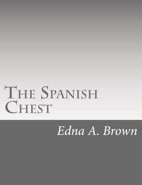 Cover for Edna a Brown · The Spanish Chest (Paperback Book) (2015)