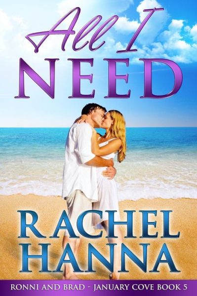 Cover for Rachel Hanna · All I Need: January Cove Book 5 (Paperback Book) (2015)