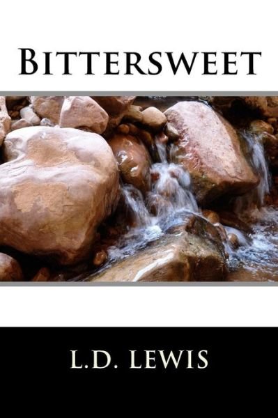 Cover for L D Lewis · Bittersweet (Paperback Book) (2015)