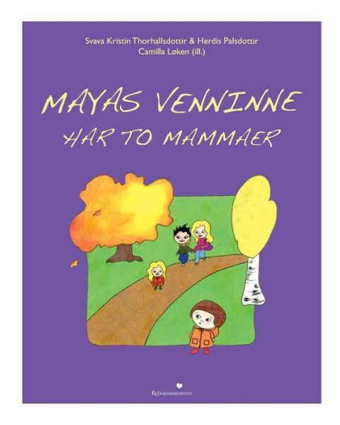 Cover for Svava Kristin Thorhallsdottir · Mayas venninne har to mammaer (Paperback Book) (2015)