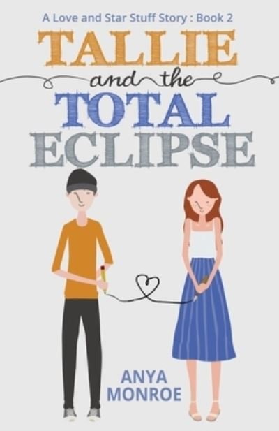 Anya Monroe · Tallie and the Total Eclipse (Paperback Book) (2015)
