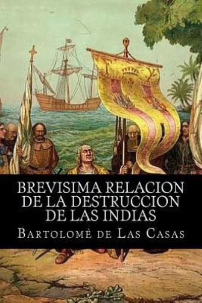 Cover for Bartolome De Las Casas · Brevisima relacion de la destruccion de las indias (Paperback Bog) (2015)
