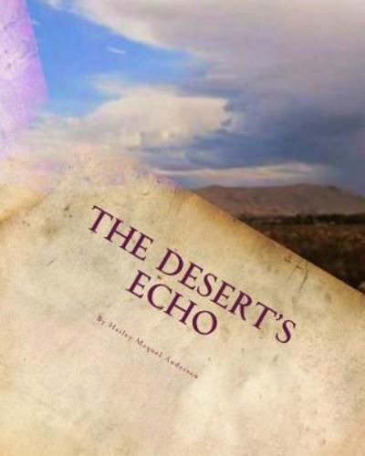 Hailey maquel anderson · The Deserts Echo (Paperback Book) (2016)