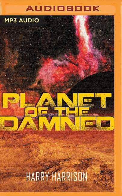 Planet of the Damned - Harry Harrison - Audio Book - Speculative! - 9781531883829 - October 18, 2016