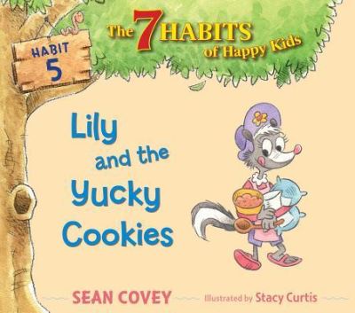 Cover for Sean Covey · Lily and the Yucky Cookies : Habit 5 (Paperback Book) (2018)