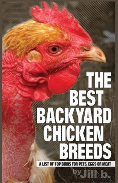 Cover for Jill Bong · The Best Backyard Chicken Breeds (Paperback Book) [B&amp;w edition] (2016)