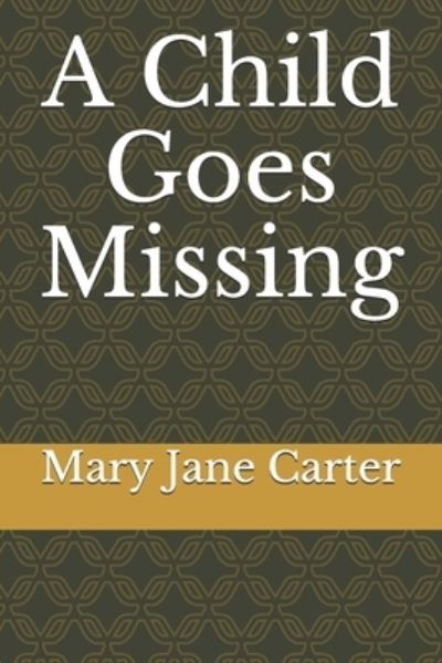 Cover for Mary Jane Carter · A Child Goes Missing (Paperback Book) (2017)