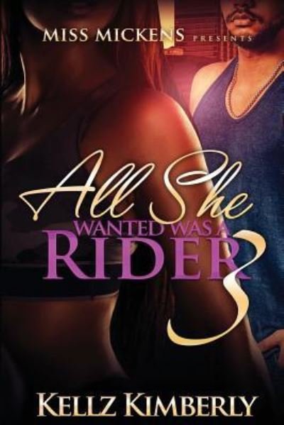 Cover for Kellz Kimberly · All She Wanted Was a Rider 3 (Taschenbuch) (2016)
