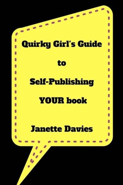 Janette Davies · Quirky Girl's Guide to Self-Publishing Your Book (Paperback Book) (2016)