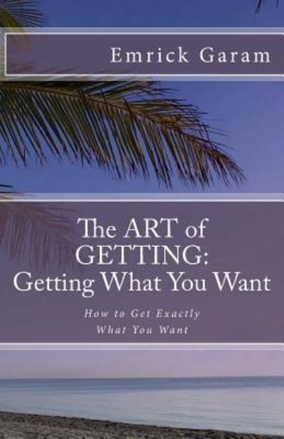 Cover for Emrick Garam · The Art of Getting (Paperback Book) (2017)