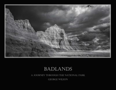 Cover for George Wilson · Badlands - A Journey Through the National Park, Volume 1 (Paperback Book) (2017)