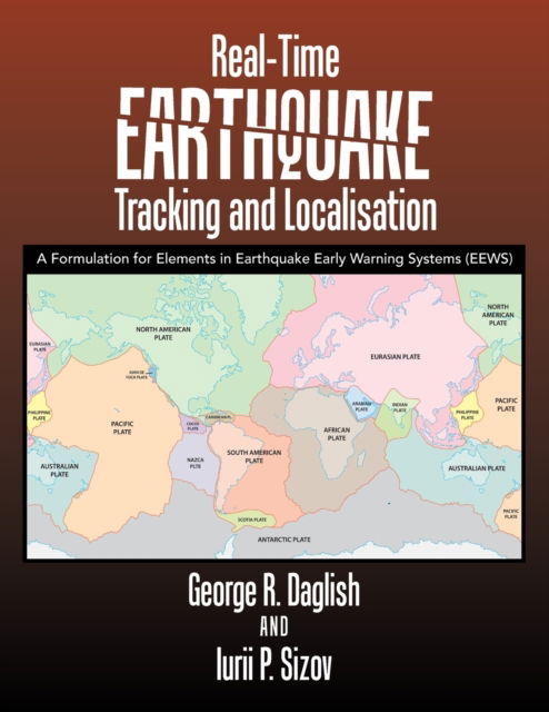 Cover for George R Daglish · Real-Time Earthquake Tracking and Localisation (Paperback Book) (2018)