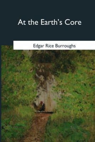 At the Earth's Core - Edgar Rice Burroughs - Libros - Createspace Independent Publishing Platf - 9781546647829 - 17 de mayo de 2017