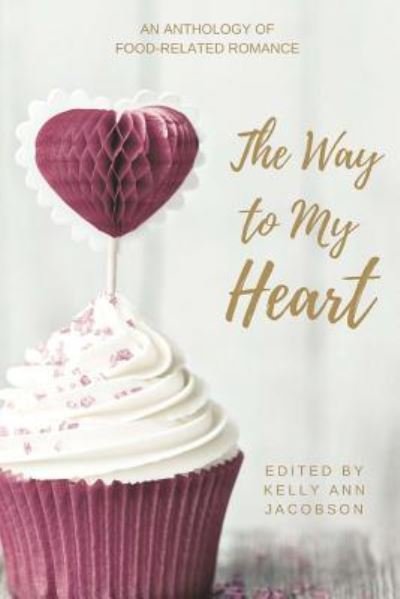 Cover for Kelly Ann Jacobson · The Way to My Heart (Paperback Book) (2017)