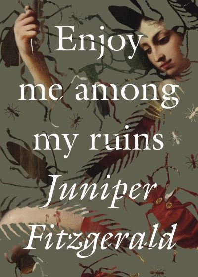 Cover for Juniper Fitzgerald · Enjoy Me Among My Ruins (Paperback Book) (2022)