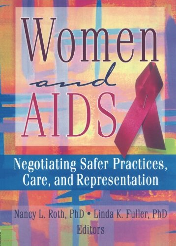 Cover for Cole, Ellen (Alaska-pacific University, Anchorage, AK, USA) · Women and AIDS: Negotiating Safer Practices, Care, and Representation (Taschenbuch) (1997)