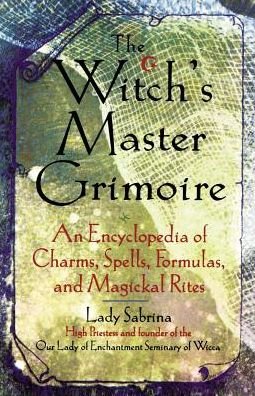 Cover for Lady Sabrina · Witch's Master Grimoire: an Encyclopedia of Charms Spells Fomulas and Magickal Rites (Pocketbok) (2008)