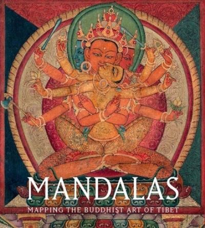 Mandalas: Mapping the Buddhist Art of Tibet - Kurt A. Behrendt - Books - Metropolitan Museum of Art - 9781588397829 - September 24, 2024