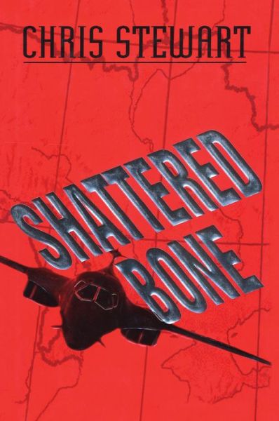 Shattered Bone - Chris Stewart - Kirjat - Rowman & Littlefield - 9781590772829 - maanantai 3. maaliskuuta 2014