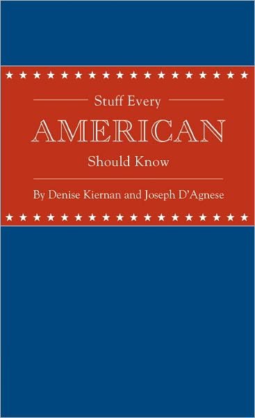 Cover for Denise Kiernan · Stuff Every American Should Know - Stuff You Should Know (Hardcover Book) (2012)