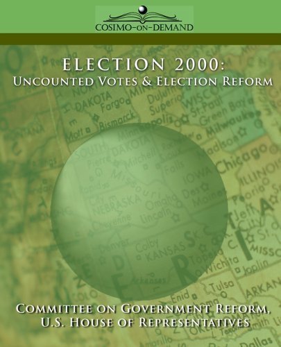 Cover for U S. House of Representatives · Election 2000: Uncounted Votes &amp; Election Reform (Paperback Book) (2005)
