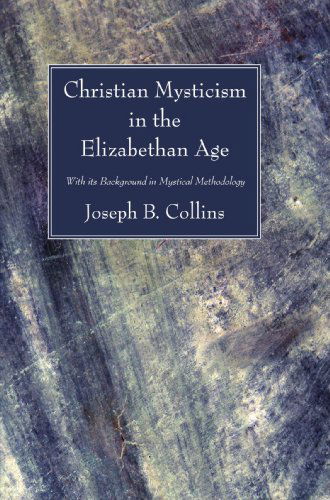 Cover for Joseph B. Collins · Christian Mysticism in the Elizabethan Age: with Its Background in Mystical Methodology (Paperback Book) (2008)