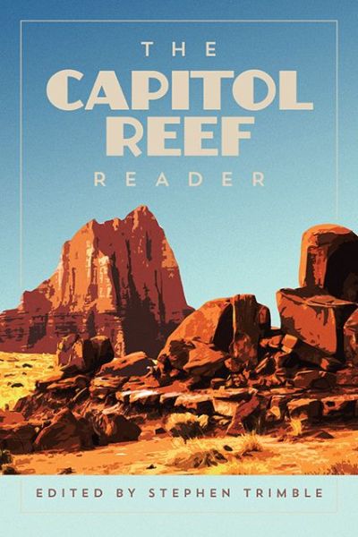 Cover for Stephen Trimble · The Capitol Reef Reader - National Park Readers (Paperback Book) (2019)