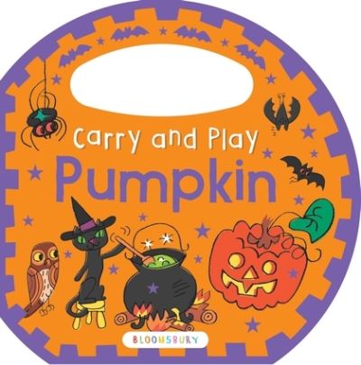 Carry and Play : Pumpkin - Bloomsbury - Books - Bloomsbury Activity Books - 9781619639829 - August 2, 2016