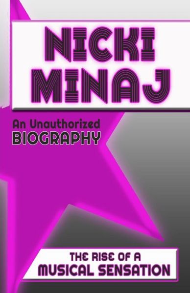 Cover for Belmont &amp; Belcourt Books · Nicki Minaj: an Unauthorized Biography (Paperback Book) (2012)