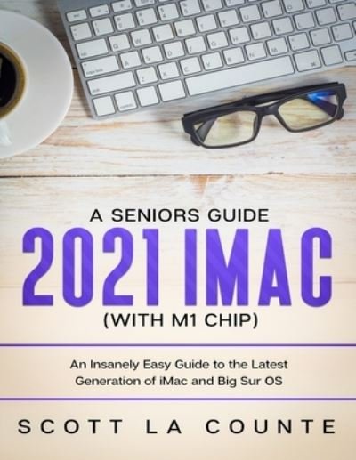 Cover for Scott La Counte · A Seniors Guide to the 2021 iMac (with M1 Chip) (Pocketbok) (2021)