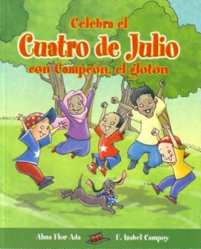 Celebra el Cuatro de Julio con Campeón, el glotón - Alma Flor Ada - Książki - Loqueleo - 9781631138829 - 1 lipca 2016