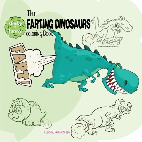 Cover for For Kids Coloring Pages · The Farting Dinosaurs Coloring Book (Paperback Book) (2016)