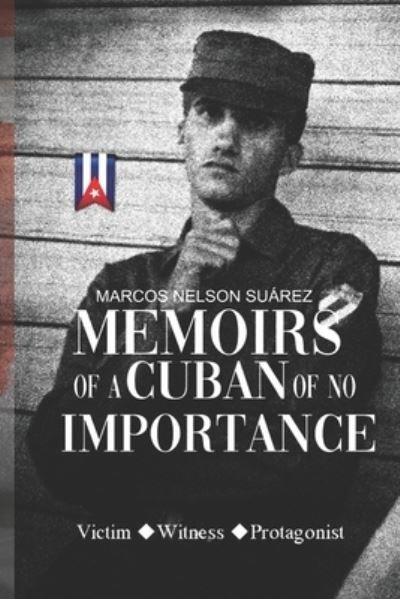 Cover for Marcos Nelson Suárez · Memoirs of A Cuban of No Importance (Paperback Book) (2020)