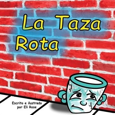 La Taza Rota - Eli Rose - Bücher - Trilogy Christian Publishing - 9781637699829 - 15. November 2021