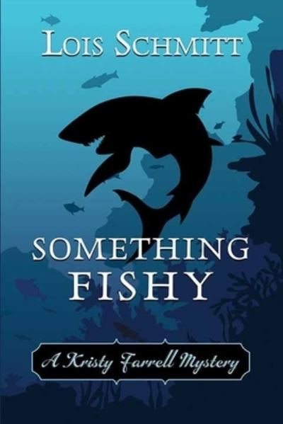 Cover for Lois Schmitt · Something Fishy (Book) (2023)