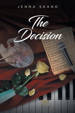 The Decision - Jenna Skand - Books - Fulton Books - 9781638605829 - February 21, 2022