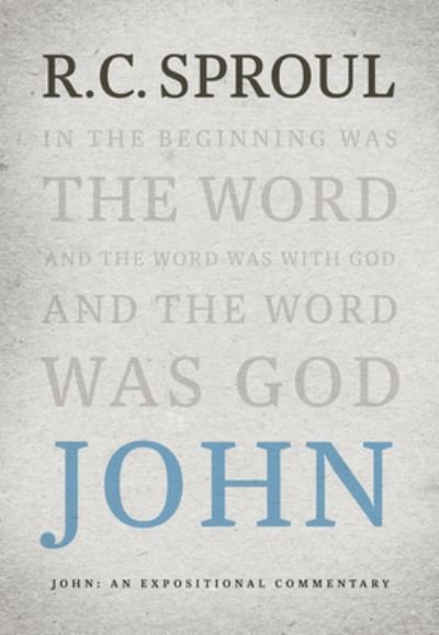 Cover for R. C. Sproul · John: An Expositional Commentary (Hardcover bog) (2019)