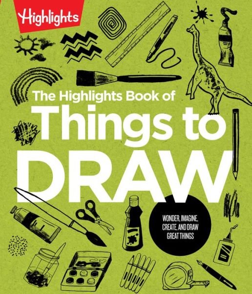 Cover for Highlights · The Highlights Book of Things to Draw - Highlights Books of Doing (Paperback Book) (2021)