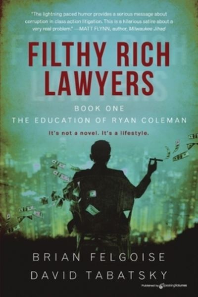 Cover for Brian M. Felgoise · Filthy Rich Lawyers (Bok) (2022)