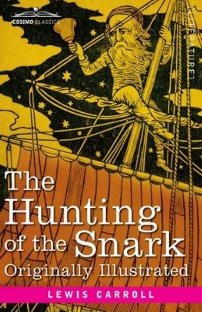 The Hunting of the Snark - Lewis Carroll - Libros - Cosimo Classics - 9781646794829 - 13 de diciembre de 1901