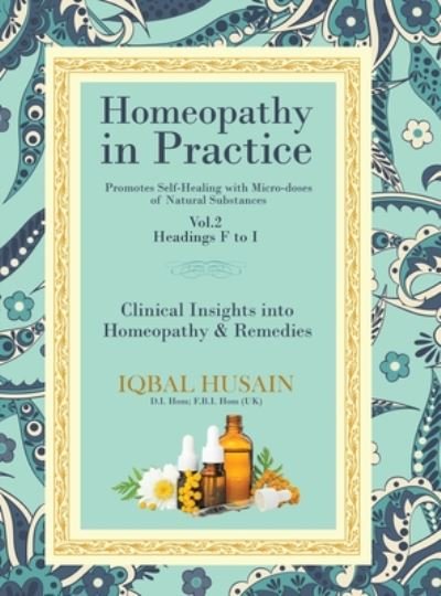 Cover for Iqbal Husain · Homeopathy in Practice: Clinical Insights into Homeopathy and Remedies - Vol.2 F-I (Innbunden bok) (2020)