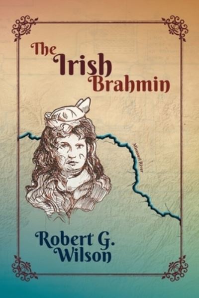 Cover for Robert G Wilson · The Irish Brahmin (Paperback Book) (2021)