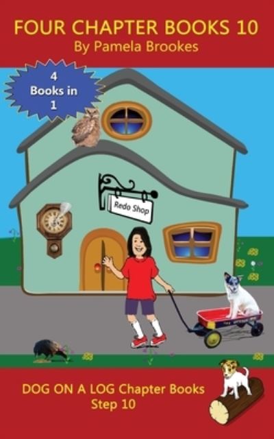 Four Chapter Books 10: Sound-Out Phonics Books Help Developing Readers, including Students with Dyslexia, Learn to Read (Step 10 in a Systematic Series of Decodable Books) - Dog on a Log Chapter Book Collection - Pamela Brookes - Livros - Dog on a Log Books - 9781648310829 - 13 de outubro de 2021