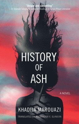 Cover for Khadija Marouazi · History of Ash: A Novel (Inbunden Bok) (2023)