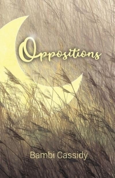 Cover for Bambi Cassidy · Oppositions (Paperback Book) (2021)