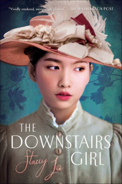 Cover for Stacey Lee · The Downstairs Girl (Hardcover Book) (2019)