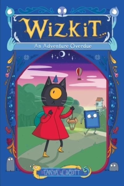 Wizkit: An Adventure Overdue - Tanya J. Scott - Bücher - Simon & Schuster - 9781665900829 - 4. April 2023